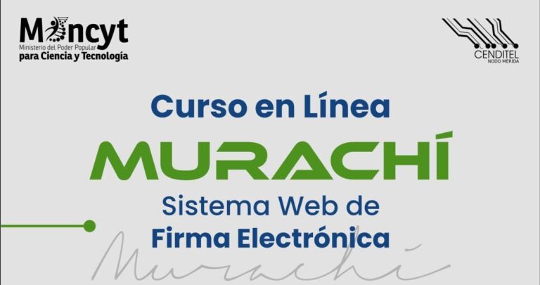 Cenditel abre inscripciones para el Curso en Línea “Sistema Web de Firma Electrónica Murachí»