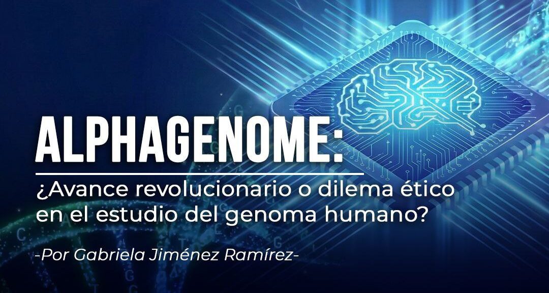 AlphaGenome: ¿Avance revolucionario o dilema ético en el estudio del genoma humano?